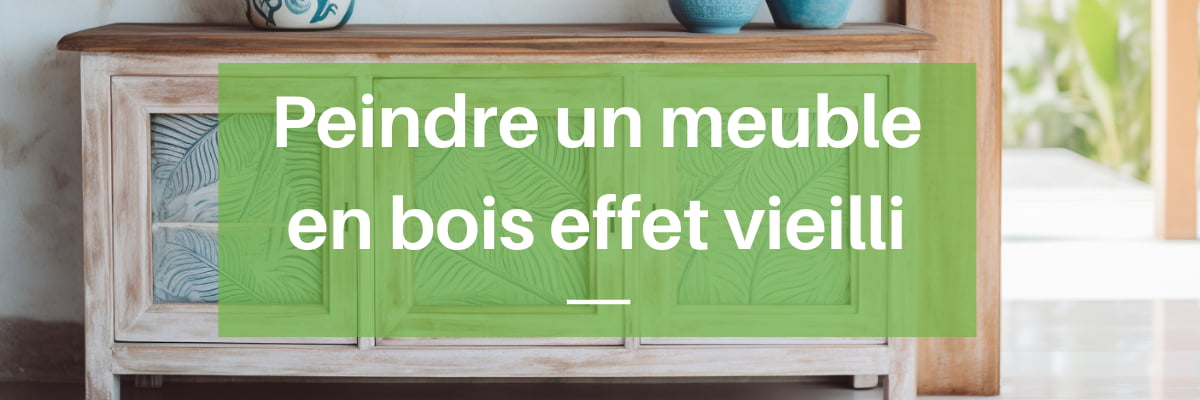 Comment peindre un meuble en bois effet vieilli ? - Barbirati